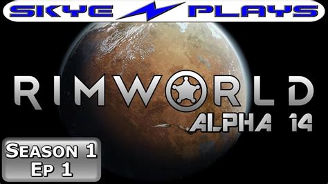 Rimworld Alpha 14 S1E01 Building A Mountain Base! Let's Play .